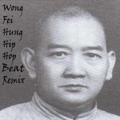 Wong Fei Hung Hip Hop Beat Remix