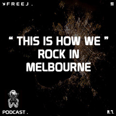Rock In Melbourne Ep.9 - 5AM Mix - FreeJ
