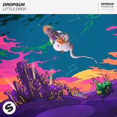 Dropgun - Little Drop [FREE DOWNLOAD]