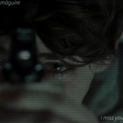 i miss you