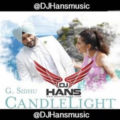Candle Light - G Sidhu (REMIX) DJ Hans - Latest Punjabi Songs 2017