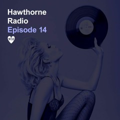 Hawthorne Radio Episode 14