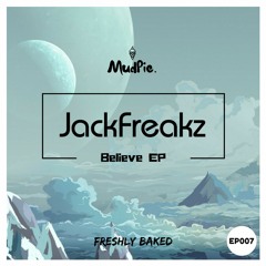 Jack Freakz - Believe (Original Mix)