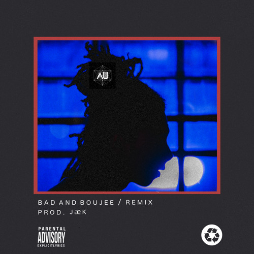 BAD & BOUJEE (JÆK REMIX)