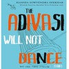 The Adivasi Will Not Dance Mp3