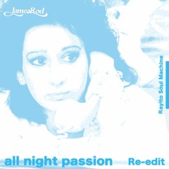 Alisha-All night passion (JAMES ROD Rayito Soul Machine Re-Edit) !!!FREE DOWNLOAD!!!!