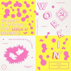 Worthy & option4 - Workin' feat. Leela D (Siege Remix) [CLIP]
