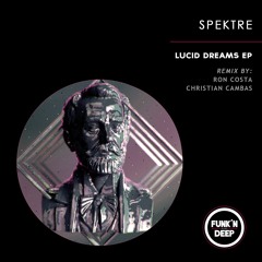 Spektre - Lucid Dream (Ron Costa Remix) [Funk'n Deep Records]