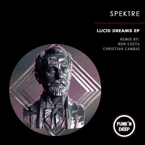 Spektre - Lucid Dream (Ron Costa Remix) [Funk'n Deep Records]