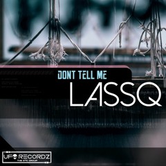 Lassq - Don't Tell Me