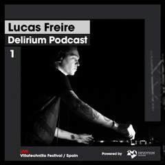Delirium Podcast 001 with Lucas Freire (at Villatechnillo Festival, Spain)