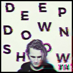 Deep Down Show #14