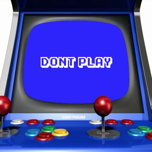 Don't Play (Prod. Louy Fierce)