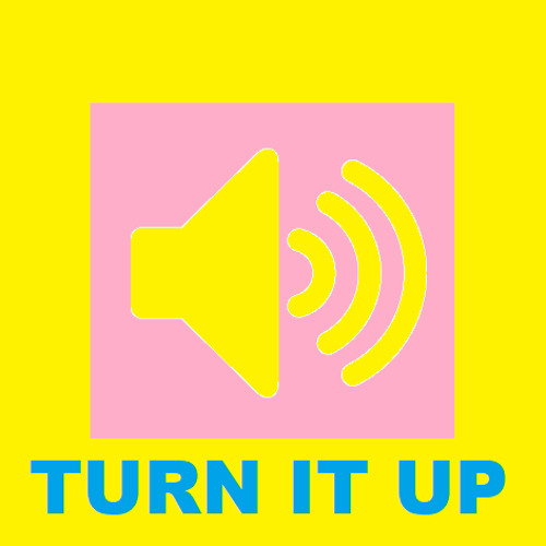Turn It Up - FREE DOWNLOAD