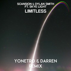 Scansion & Dylan Smith ft. Skye Light - Limitless (Yonetro & Darren Remix)