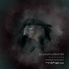 Dj Shufflemaster - Re:Weekender  (Paco Osuna Remix)