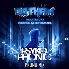 Psykophonic PROMO MIX@ GOTHAM