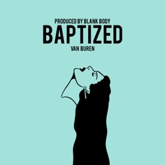 Baptized (Prod. Blank Body)