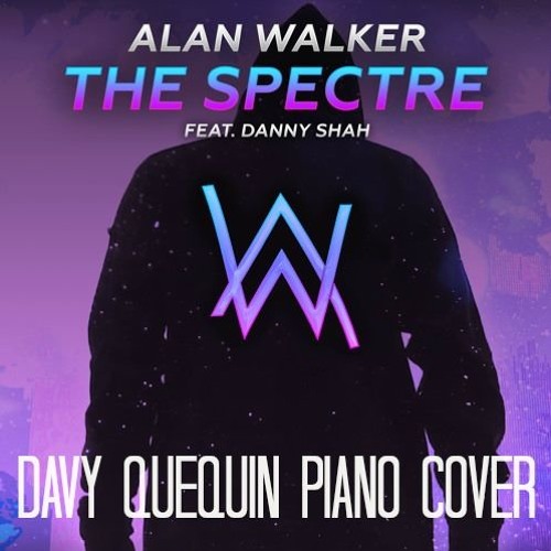 Stream Alan Walker - The Spectre (Piano Cover Davy Quequin) by Davy Quequin  | Listen online for free on SoundCloud