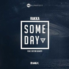 RAKKA ft Victor Olivatti - Someday(Original Mix)
