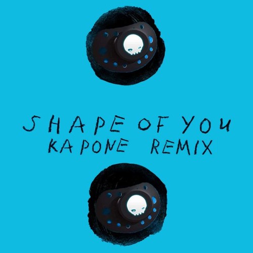 Ed sheeran Shape of you (Kapone remix)