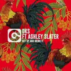 DKS FEAT. ASHLEY SLATER - Get Up And Bring It (Extended Club) Snip