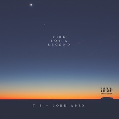 vibe for a second feat. lord apex
