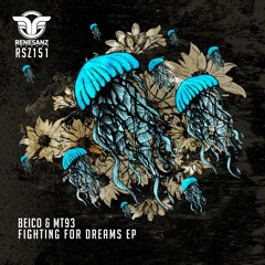 Beico & MT93 - Fighting For Dreams (Original Mix) [Renesanz]