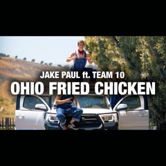Jake Paul - Ohio Fried Chicken feat. Team 10 [Free Download]