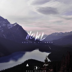 Arkis & Axlance - Howl