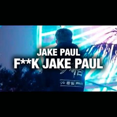 Jake Paul - Fuck Jake Paul [Free Download]