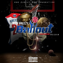 Nick Breezy- Ballout (prod. by Malcolm)
