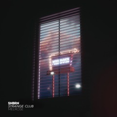 SNBRN X Strange Club - Melrose