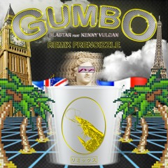 Blastar Feat Kenny Vulcan - Gumbo (Frencizzle Tabasco Remix)