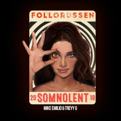 Mike Emilio & Treyy G - Somnolent 2018 • FREE DOWNLOAD + AVAILABLE AT SPOTIFY •
