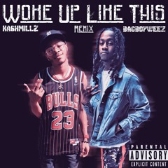 Woke Up (Remix) Ft. BagBoyWeez