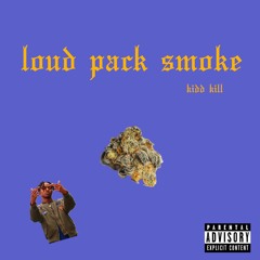 KiDDKiLL - Loud Pack Smoke (Prod. By. Mega)