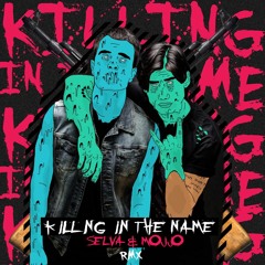 Killing In The Name - SELVA & Mojjo Rmx
