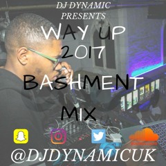#WAYUP 2017 Bashment Mix | @DJDYNAMICUK (" DJ Dynamic ")