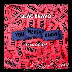 You Never Know feat. GG Tef (Prod. DJ Kronic)
