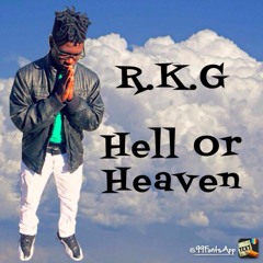 R.K.G - Hell or Heaven (Official Audio)