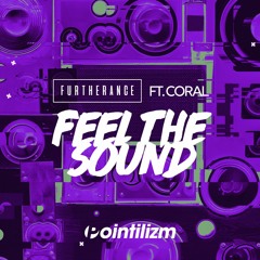 Furtherance ft Coral - Feel The Sound