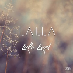 LALLA - Lalla Land (Episode 26)