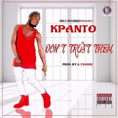 Kpanto - Don't trust them