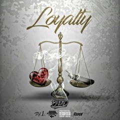 Loyalty Bread Produced by iLL Wayno