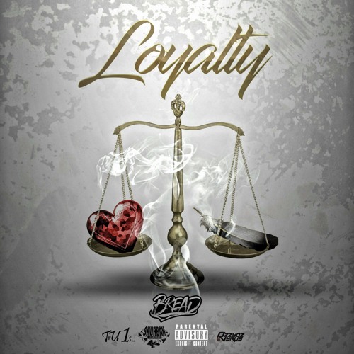 Loyalty Bread Produced by iLL Wayno