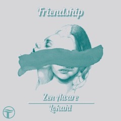 ZenAware X Lokahi. - Friendship