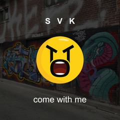 SVK - Come With Me
