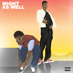 MIGHT AS WELL FT GENESIS & SAM NELLY PROD. YOUWYLIN