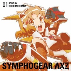 Senki Zesshou Symphogear AXZ Character Song 1 Hibiki Tachibana: Hanasaku Yuuki